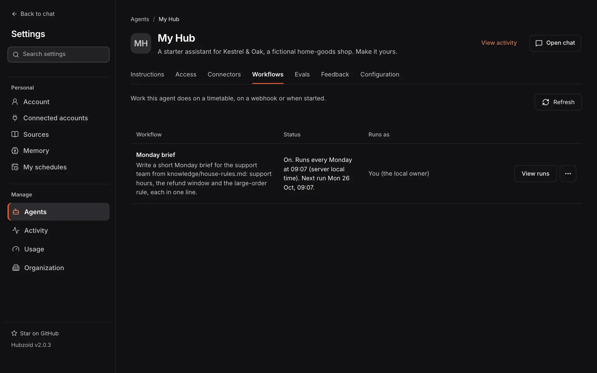 The My Hub agent's Workflows tab. One row, Monday brief, with its purpose, the status On. Runs every Monday at 09:07 (server local time) with the next run, Runs as You (the local owner), View runs and a menu.