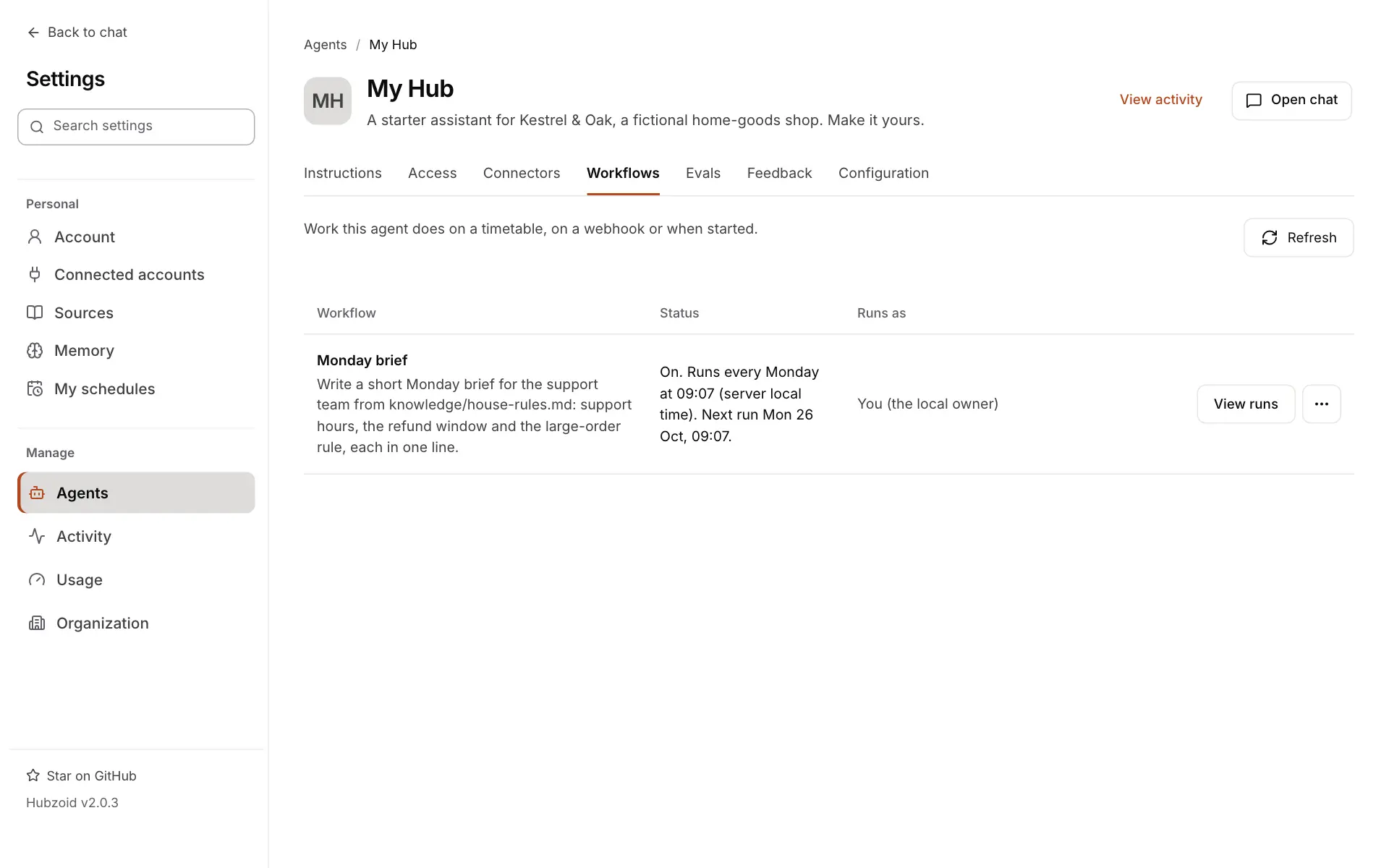 The My Hub agent's Workflows tab. One row, Monday brief, with its purpose, the status On. Runs every Monday at 09:07 (server local time) with the next run, Runs as You (the local owner), View runs and a menu.